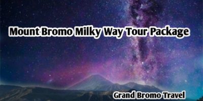 Mount Bromo Milky Way Tour Package